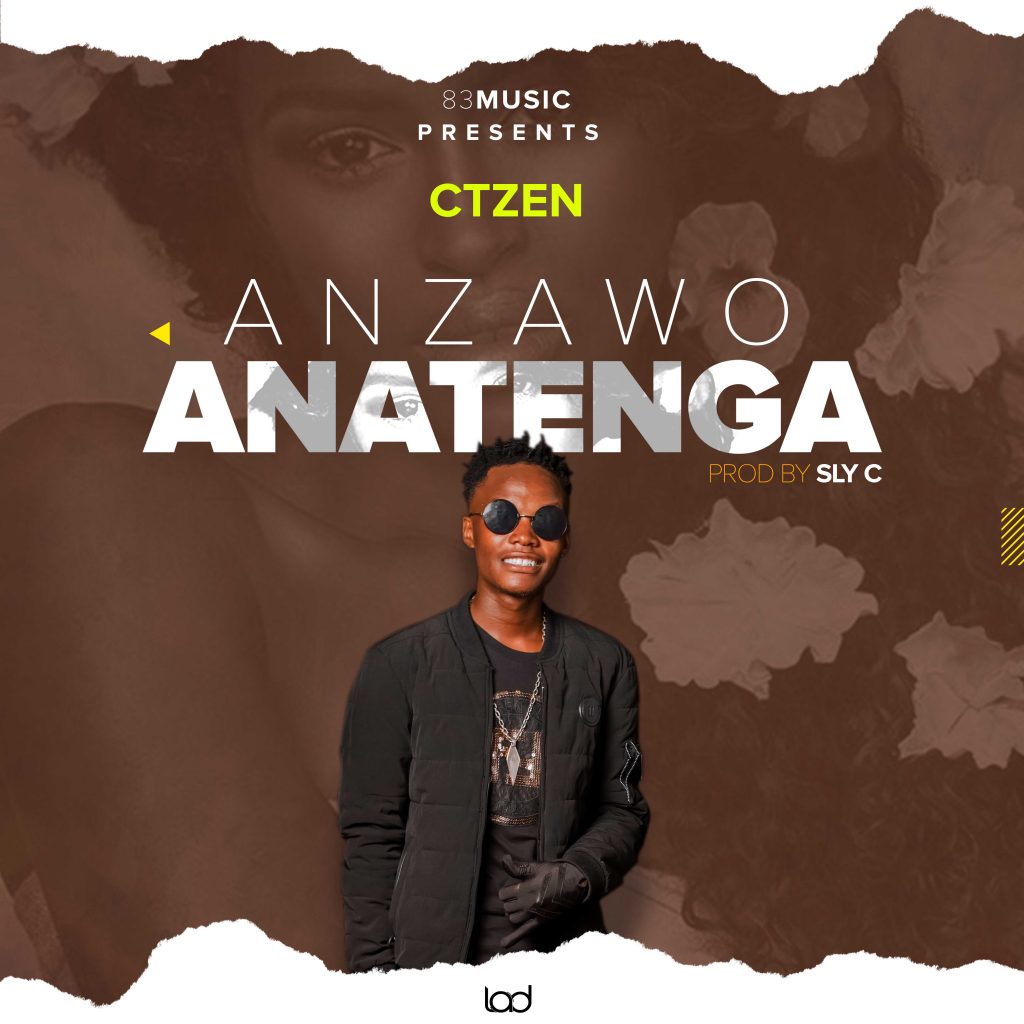 Ctzen – Anzawo Anatenga (prod by Slyc)