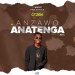 Ctzen – Anzawo Anatenga (prod by Slyc)
