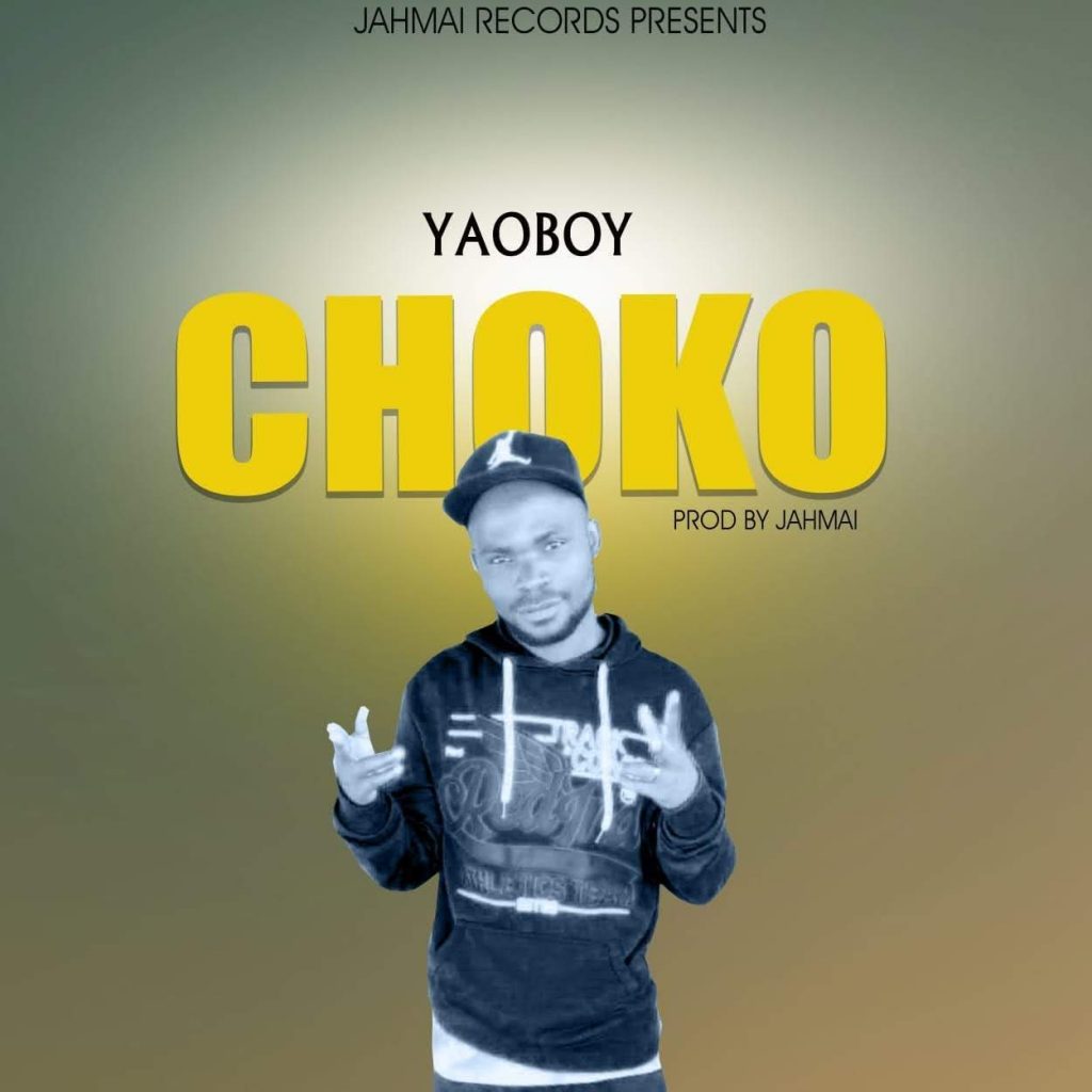 Yaoboy – Choko (prod by Jahmai)