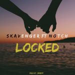 Scavenger ft Notch – Locked (prod by Jeremy)