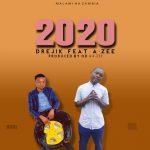 Drejik ft A-Zee – 2020 (Prod by OD & A-zee)