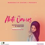 Heather Akazhowa ft Mr Prince Man – Abiti James (Prod by Mr Prince Man)