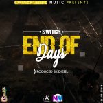 Switch – End Of Days (Prod by Diesel)