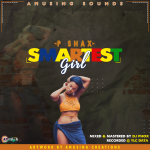 P Shax – Smartest girl (prod by DJ Phox)