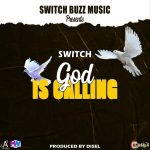 Switch – God is calling (Prod by Disel)