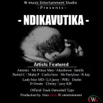 W Music Entertainment ft The Various Artists – Ndikavutika (Produced by Bizo Beats) Nyimbo zapa mwamba!