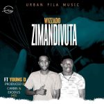 Wizzado ft Young D – Zimandivuta (prod by Caribs & Exodus)