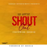 Don warrior ft Checla – Shout out ( prod by Checla)