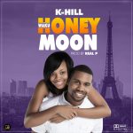 K Hill – Waku Honeymoon (Prod by Real P)
