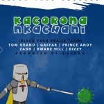 Tom Grand x Gaffar x Prince Andy x Zado x Bwabz Hill & Dizzy – Kakorona nkachani (Prod by Gaffar)
