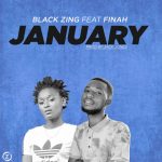 Black Zing ft Finnah – January (Prod by Jack Jones)