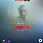 King Chikoti & Geo Play – Zungulira (E Records Works)