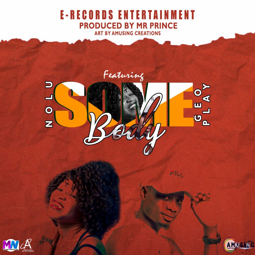 Nolu ft Geo Play – Somebody (Prod by E Records Works)