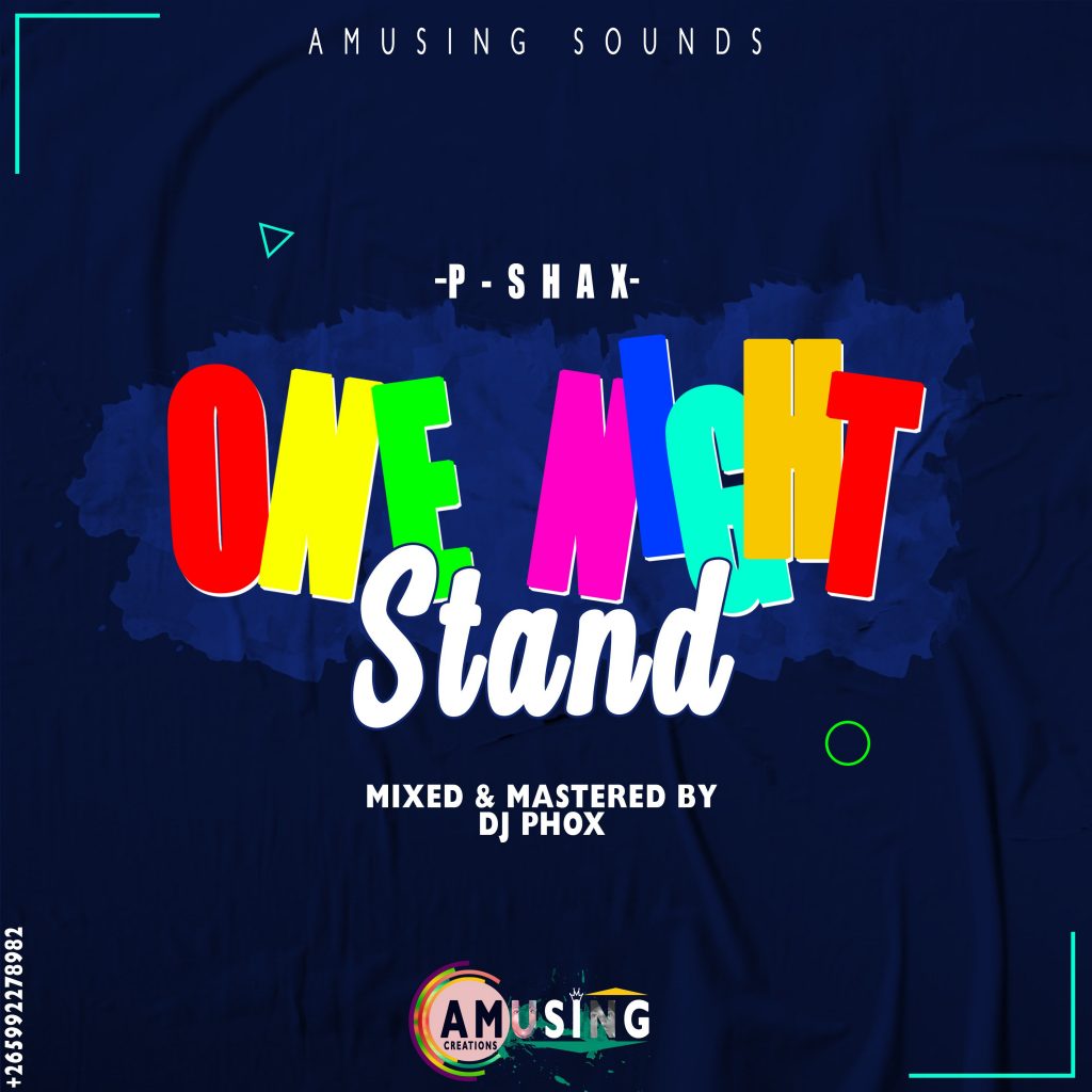 P- Shax – One Night Stand (Prod  by Amusing Sounds dj phox)