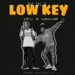 Kay Li & Khidoh India – Low Key (Prod by Real P)