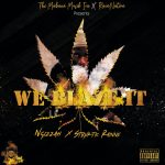 Ngizzah ft Struktic Rainne – We Blaze it (Produced by Struktic Rainne)