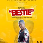 Topix Mw ft Vistar Joy x Rogah Mw – Bestie (Prod by Morio)
