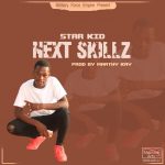 Star Kid – Next Skills  (Prod by DJ Langie & Sir Marthys)