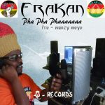 Frakan – Pha Pha Phaaaaa!! (Prod by Manzy Moyo)