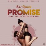 Em Special ft Ckezzo Mass x Van Man – Promise (Produced by Leaf G)