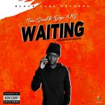 Tom Grand ft Dope ng – Waiting (Produced by Gaffar)
