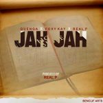 Quenga x Foxy x Real P – Jah Jah (Produced by Real P)