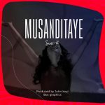 Sue Kay – Musanditaye (Produced by John Kayz)