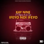 Kay nine ft w.twice & Nep man – ifeyo ndi ifeyo (prod by w.twice)