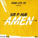 Sir p hub – Amen (prod by warge)