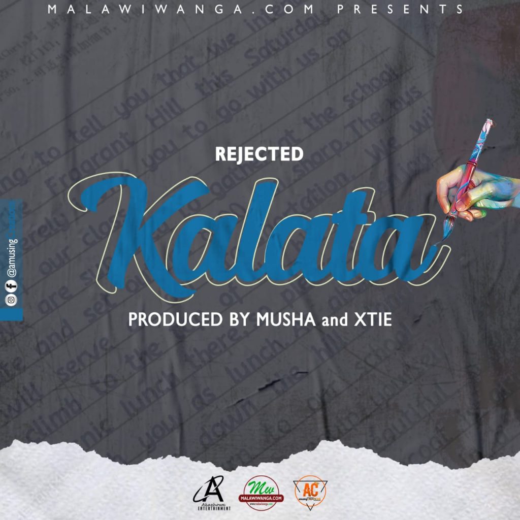 06.Rejected – Kalata (Produced by Musha & aXtie)