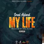 Smal Ayland – My Life ( prod by Smal Ayland)