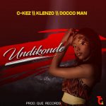 02.C-Kez\\Klenzo\\Docco Man – Undikonde (Produced by Que Records)