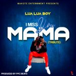 Lua Lua Buay – I miss you mama [Tribute] Produced by Sithe & Pcc Beats