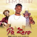 02.Dayostar ft Wikise & Ambuya – Pa Zero (Produced by Dayostar)