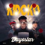03.Dayostar ft Drim & Chimzy Kelly – Kidoko (Produced by Dayostar)