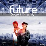 06.Dayostar ft Chimzy Kelly – Future (Produced by Emjaezee & Dayostar)