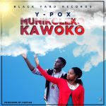 Y-Pox – Munikoleko Kawoko – (Produced by Gaffar)