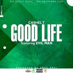 Cashie T ft Evil Man – Good Life (Produced by Emez Bo9I)
