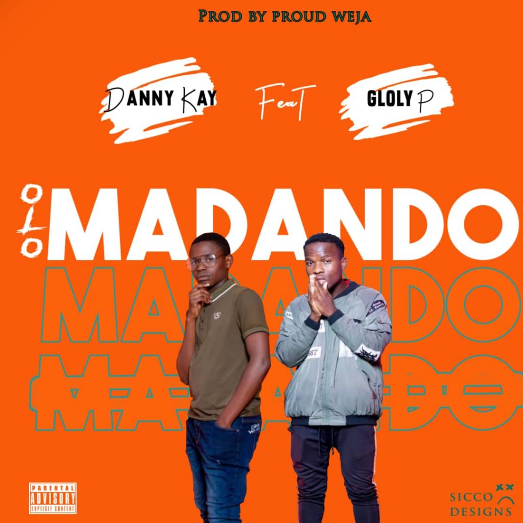 Danny Kay ft Gloly P – Olo Madando (Produced by Proud Weja)