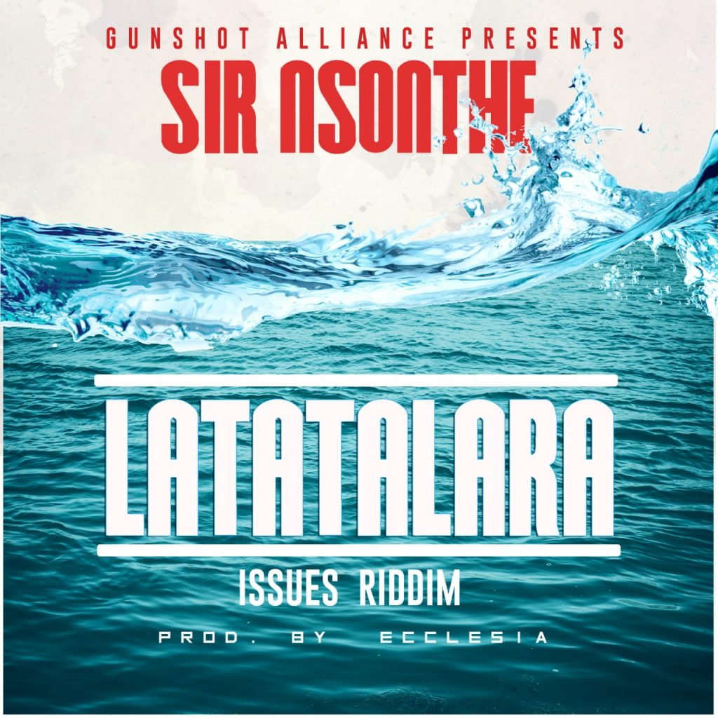 Sir Nsonthe – Latatalata (Produced by Eccelesia)