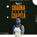 Naph C – Chaona nzako chapita (Produced by E Records Works