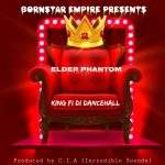 Elder Phantom – King fi di dancehall (Produced by C.i.a Incredible Sounds)