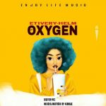 Etiverty Helm – Oxygen (Produced by Kuwale & Pcc Beats)