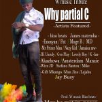 Why Partial C (Tribute) – W Music Entertainment ft The Various Artistes (Produced by Bizo Beats) Nyimbo zapa mwamba!