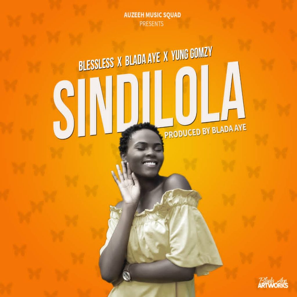 Blessless x Blada Aye x Yung Gomzy – Sindilola (Produced by Blada Aye)