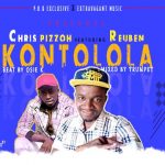 Chris Pizzoh ft Reuben – Kontolola (Produced by Trumpet & Osie K Beats)
