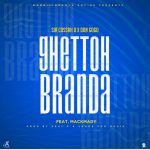 Sir Cossah D x Don Gogo x Mackmady – Ghetto Branda (Produced by Real P & Vrade Muzik)