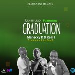 Gaspard ft Manecxy x Real I – Graduation (Produced by Pop G)