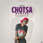 Viacksy – Chotsa Mantha (Kuami Eugene cover) Produced by John Kayz & Viacksy