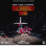 Va Max x Vado x Dyokoten (Malawi Dancehall Alliance) – Mudzandimbile Nyimbo (Produced by Hamzer & Middle-C)